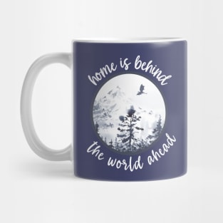 Home Is Behind, The World Ahead Mug